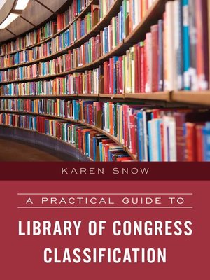 cover image of A Practical Guide to Library of Congress Classification